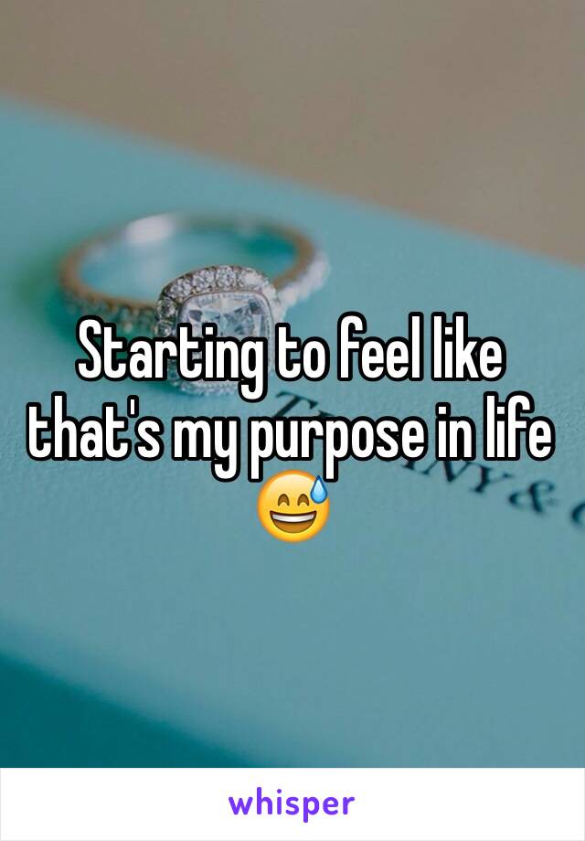 Starting to feel like that's my purpose in life 😅