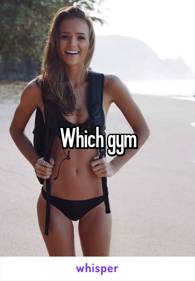 Which gym