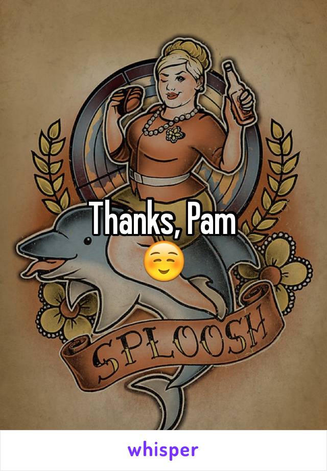 Thanks, Pam
☺️