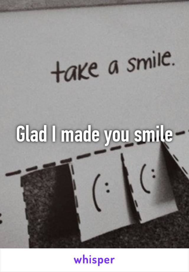 Glad I made you smile