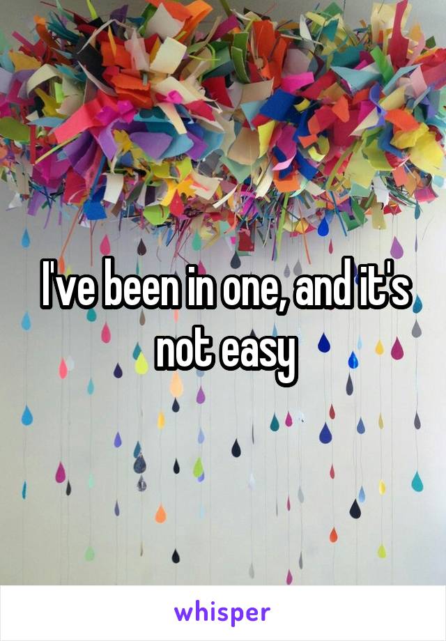 I've been in one, and it's not easy