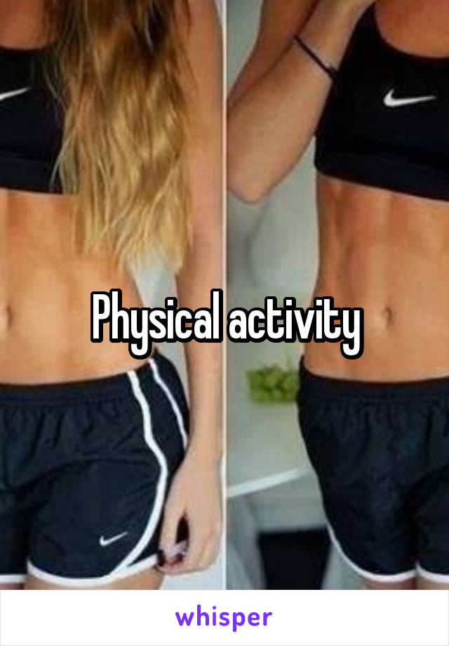 Physical activity