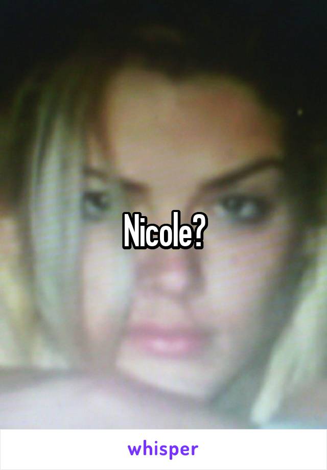 Nicole?