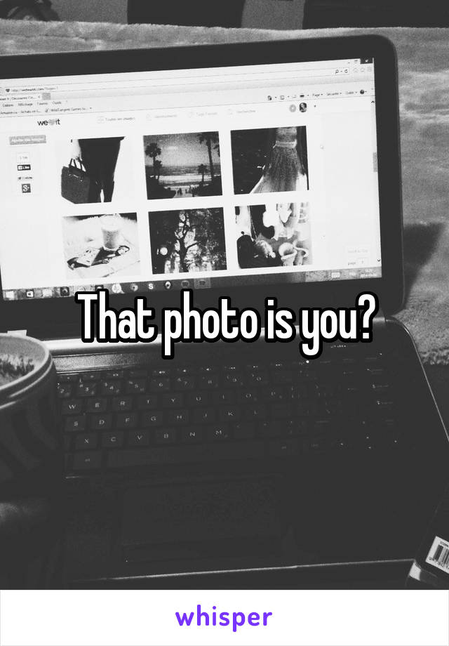 That photo is you?