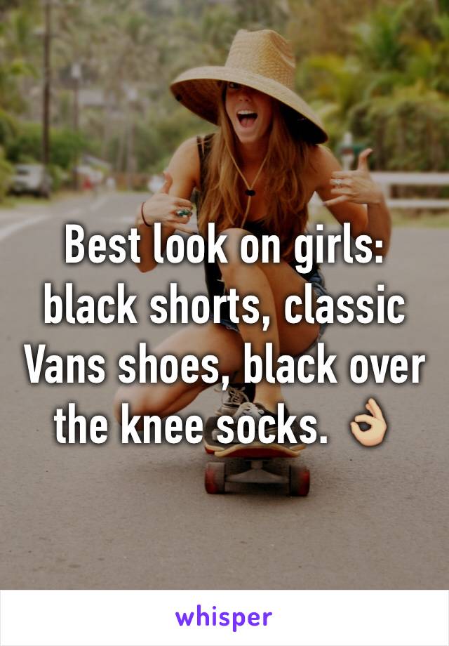 Best look on girls: black shorts, classic Vans shoes, black over the knee socks. 👌🏼