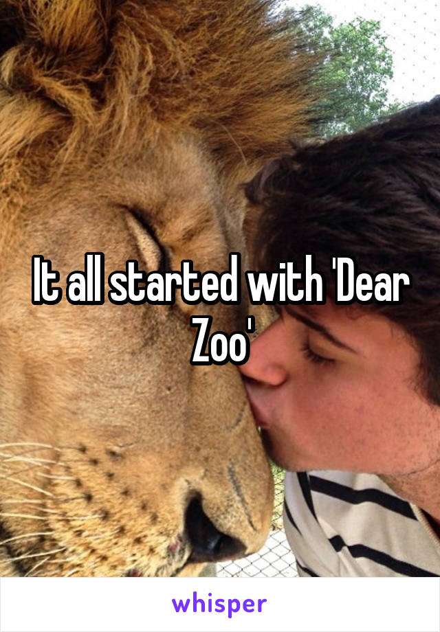 It all started with 'Dear Zoo'