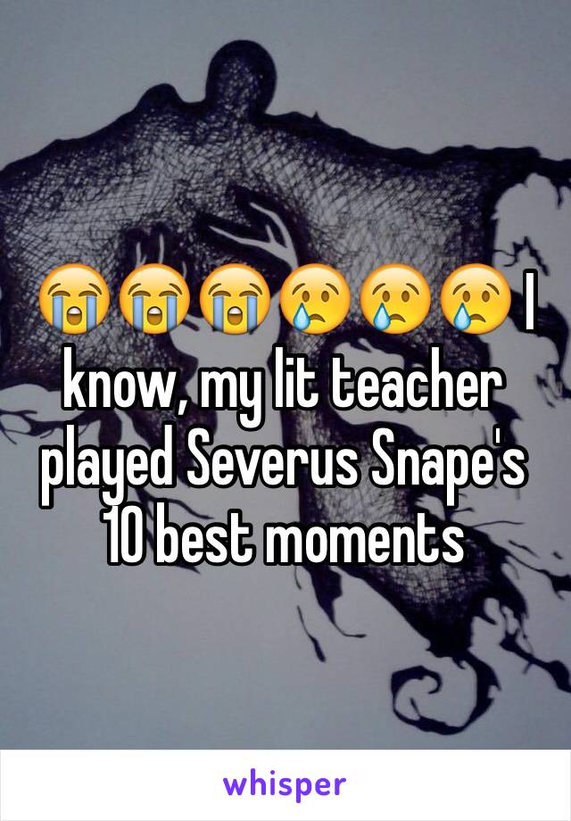 😭😭😭😢😢😢 I know, my lit teacher played Severus Snape's 10 best moments 