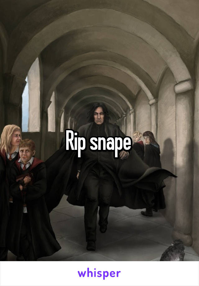 Rip snape 