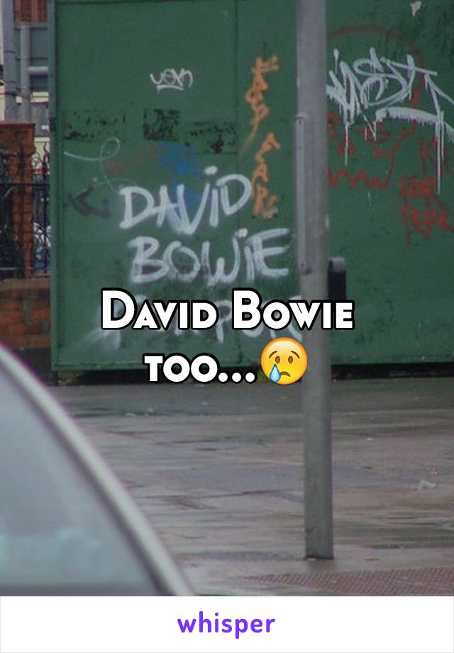 David Bowie too...😢