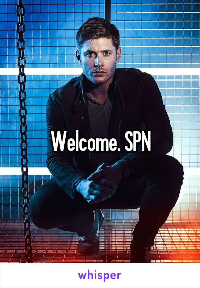 Welcome. SPN