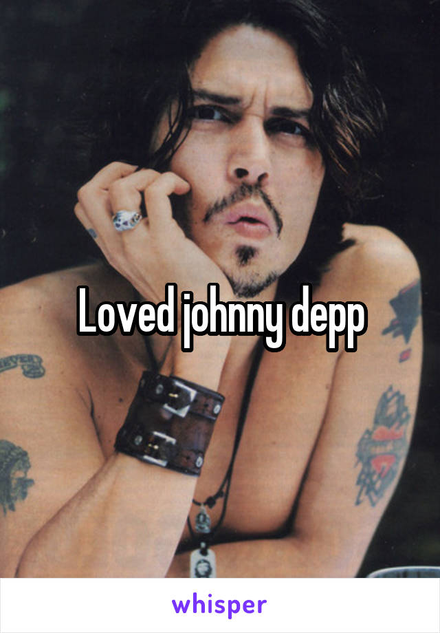 Loved johnny depp