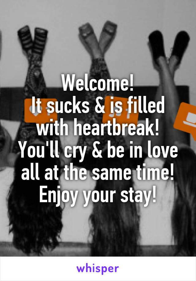 Welcome!
It sucks & is filled with heartbreak!
You'll cry & be in love all at the same time!
Enjoy your stay!