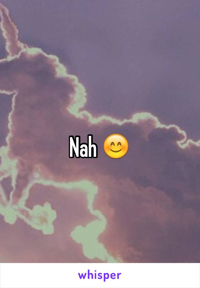 Nah 😊