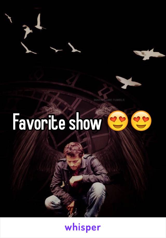 Favorite show 😍😍