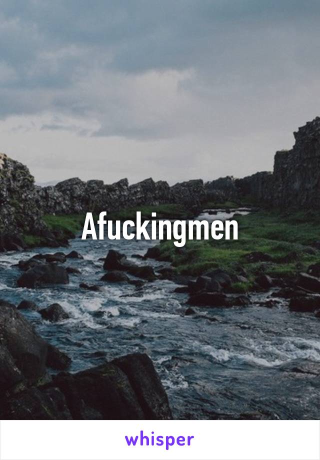 Afuckingmen