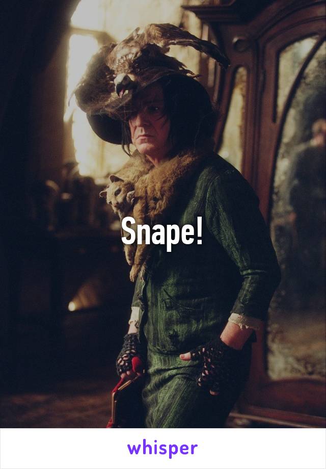 Snape!