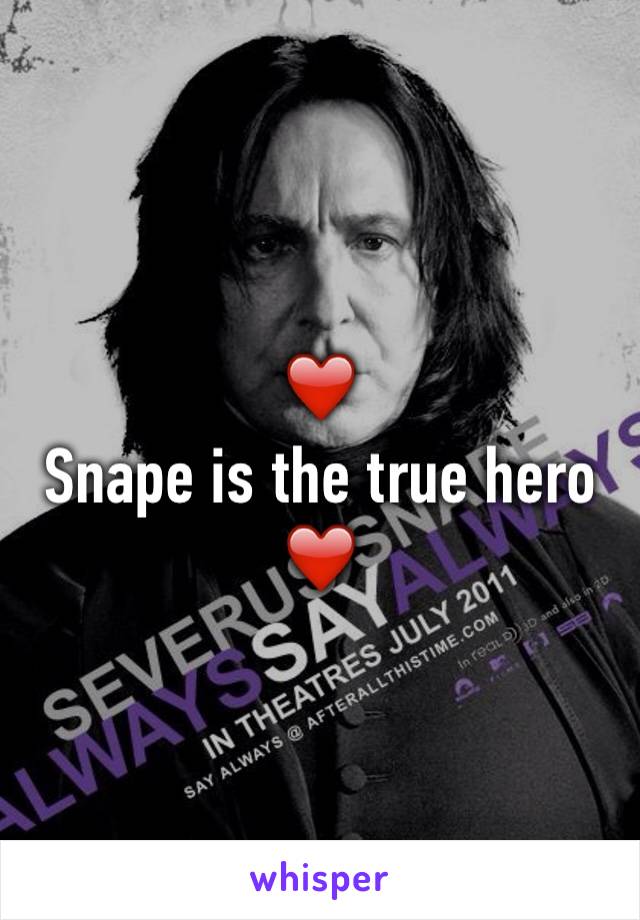 ❤️
Snape is the true hero 
❤️