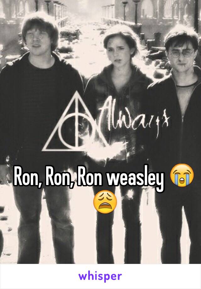 Ron, Ron, Ron weasley 😭😩