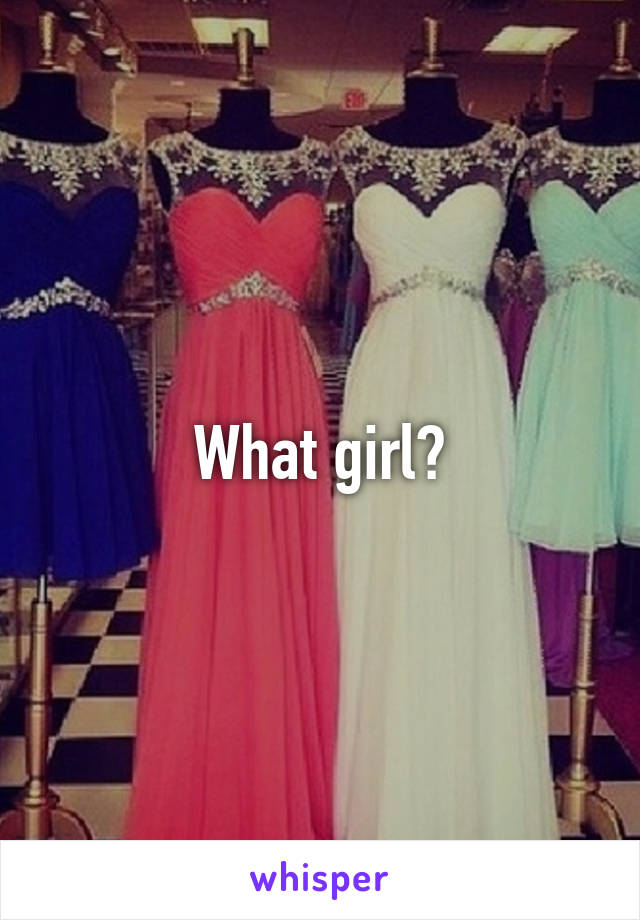 What girl?