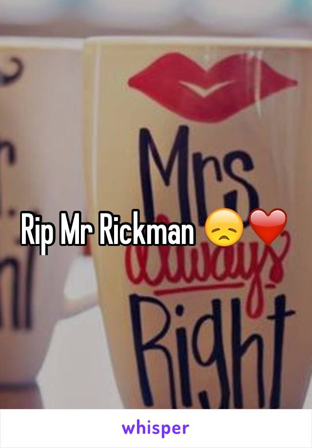 Rip Mr Rickman 😞❤️