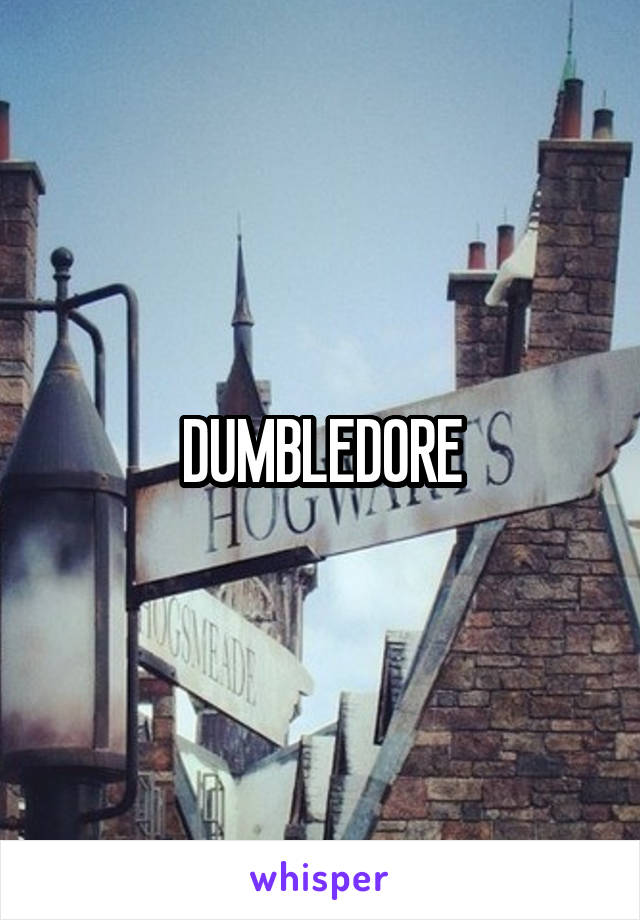 DUMBLEDORE