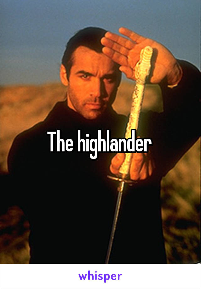 The highlander 