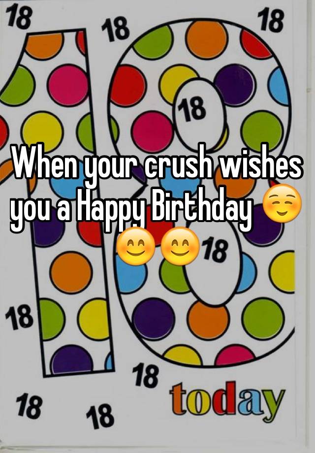 What Does It Mean When Your Crush Wishes You A Happy Birthday