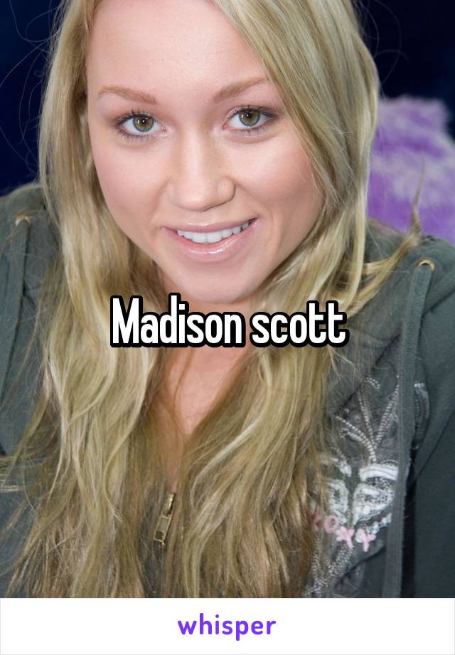 Madison scott