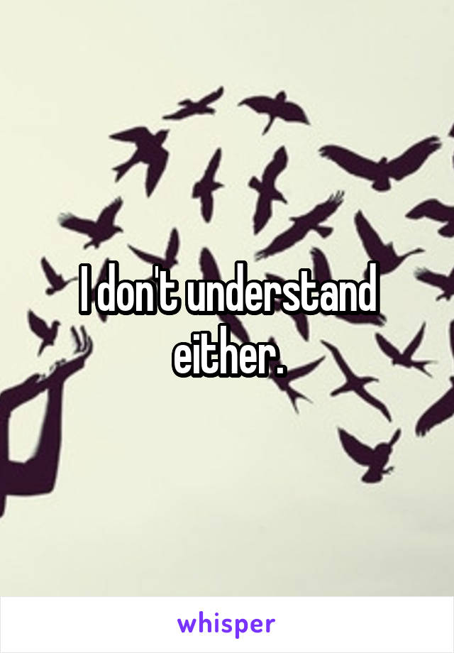 I don't understand either.