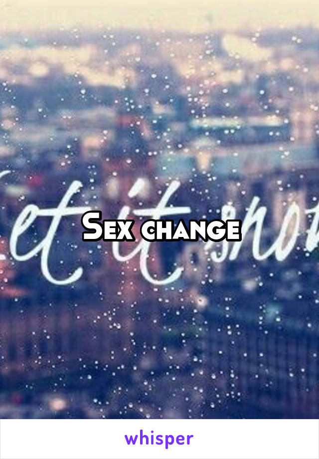 Sex change