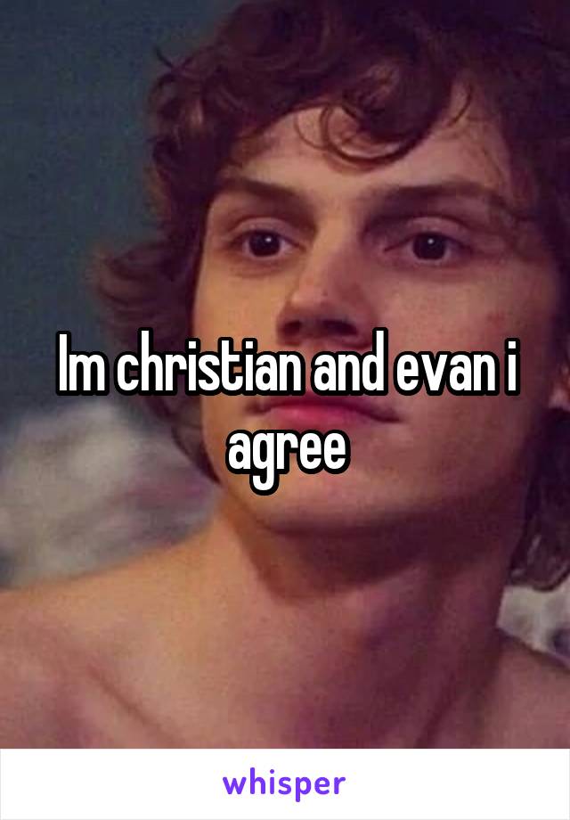 Im christian and evan i agree