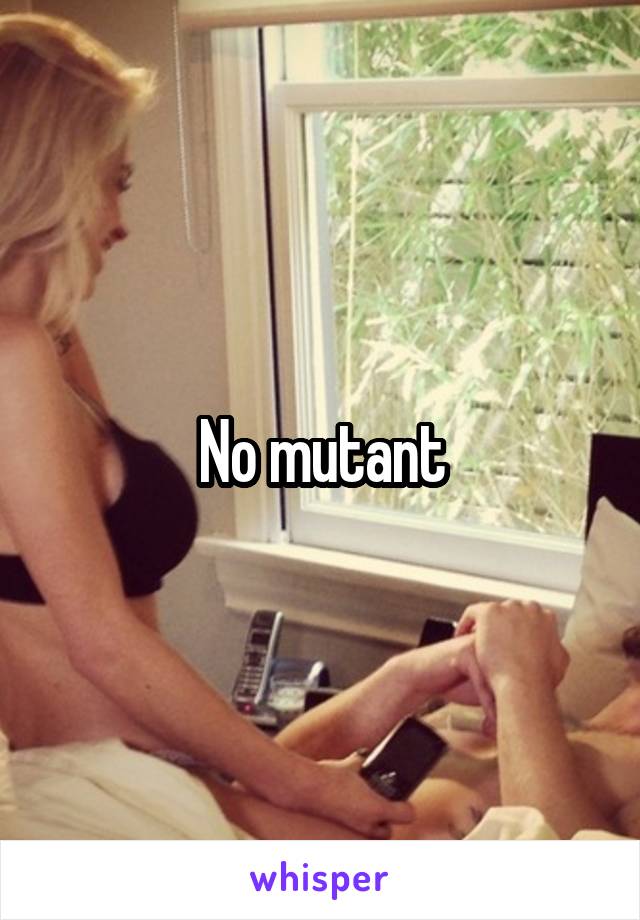 No mutant