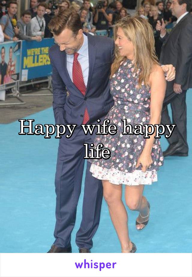 Happy wife happy life