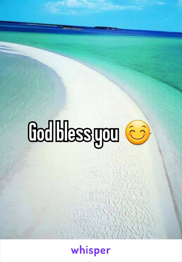 God bless you 😊