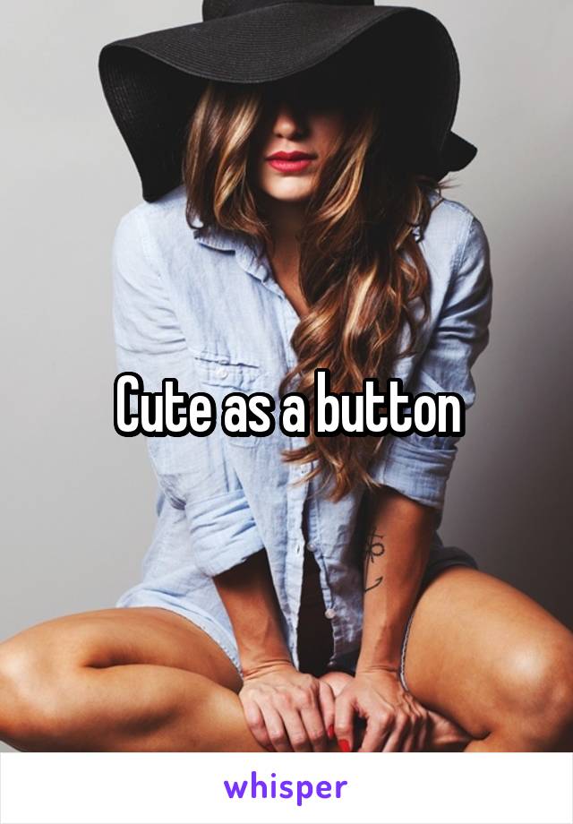 Cute as a button