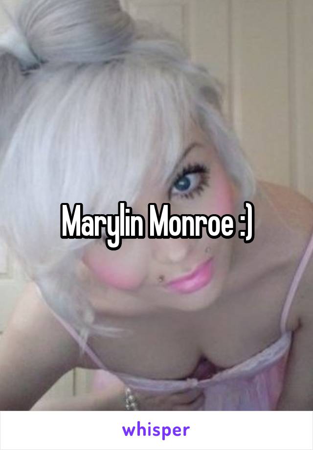 Marylin Monroe :)