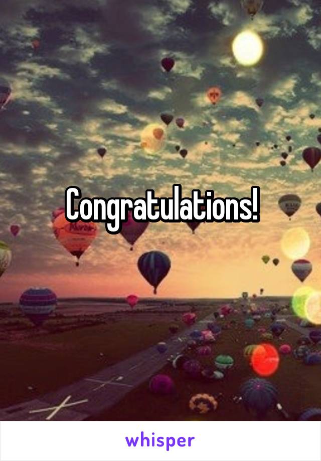 Congratulations!
