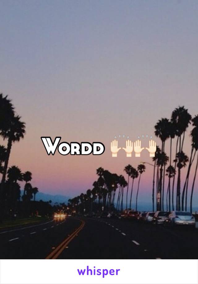 Wordd 🙌🏻🙌🏻