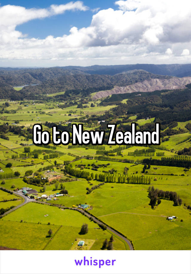 Go to New Zealand