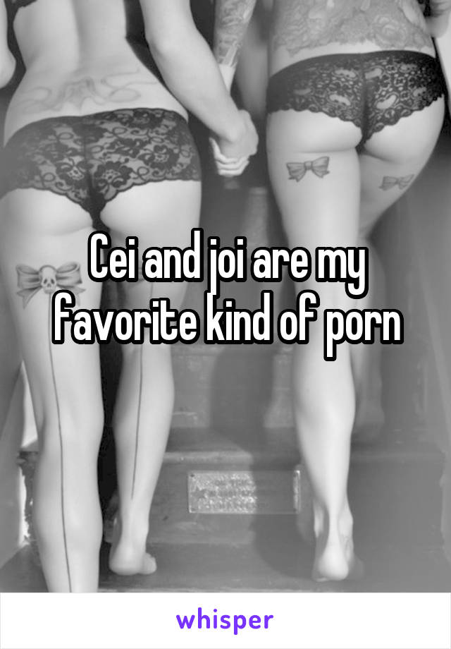 Cei and joi are my favorite kind of porn
