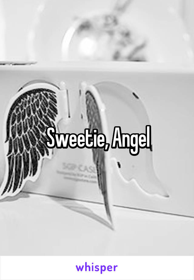 Sweetie, Angel