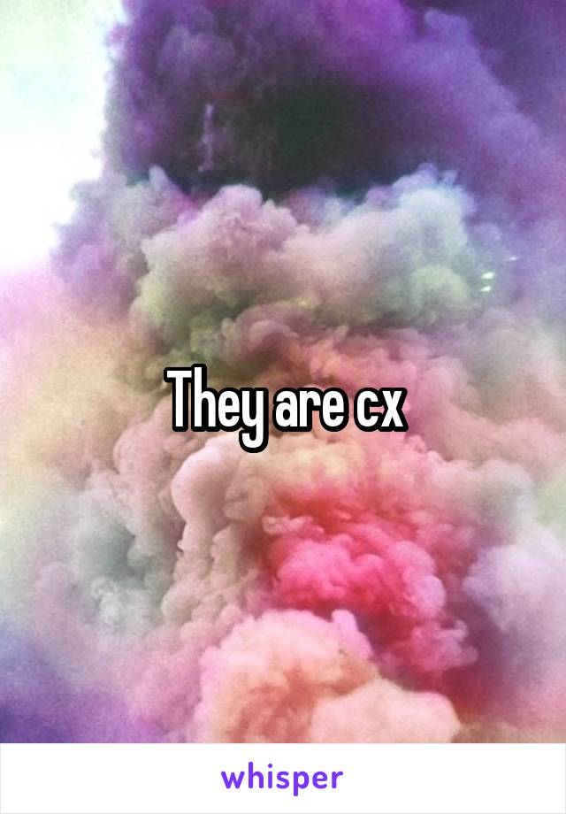 They are cx