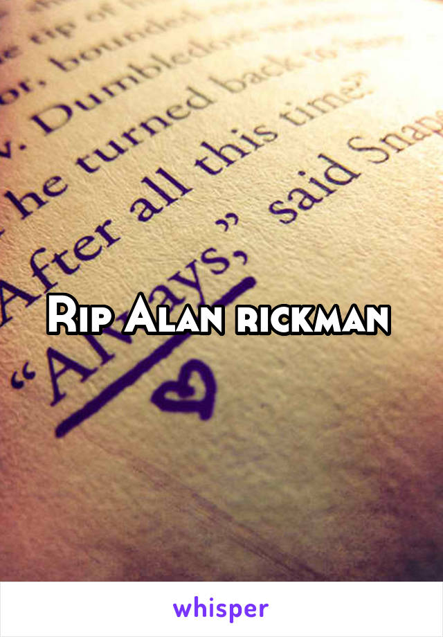 Rip Alan rickman 