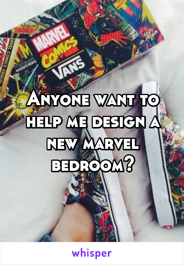 Anyone want to help me design a new marvel bedroom?