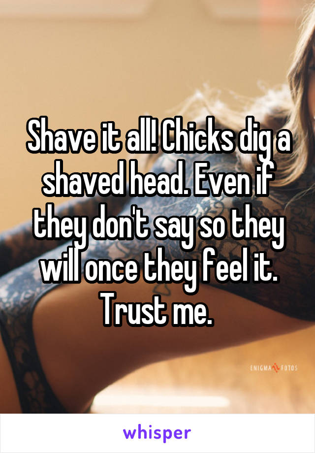 Shave it all! Chicks dig a shaved head. Even if they don't say so they will once they feel it. Trust me. 