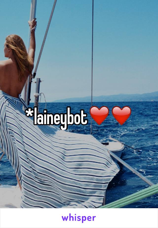 *laineybot❤️❤️