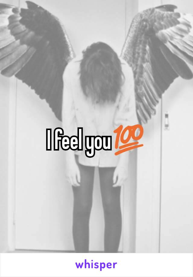 I feel you💯
