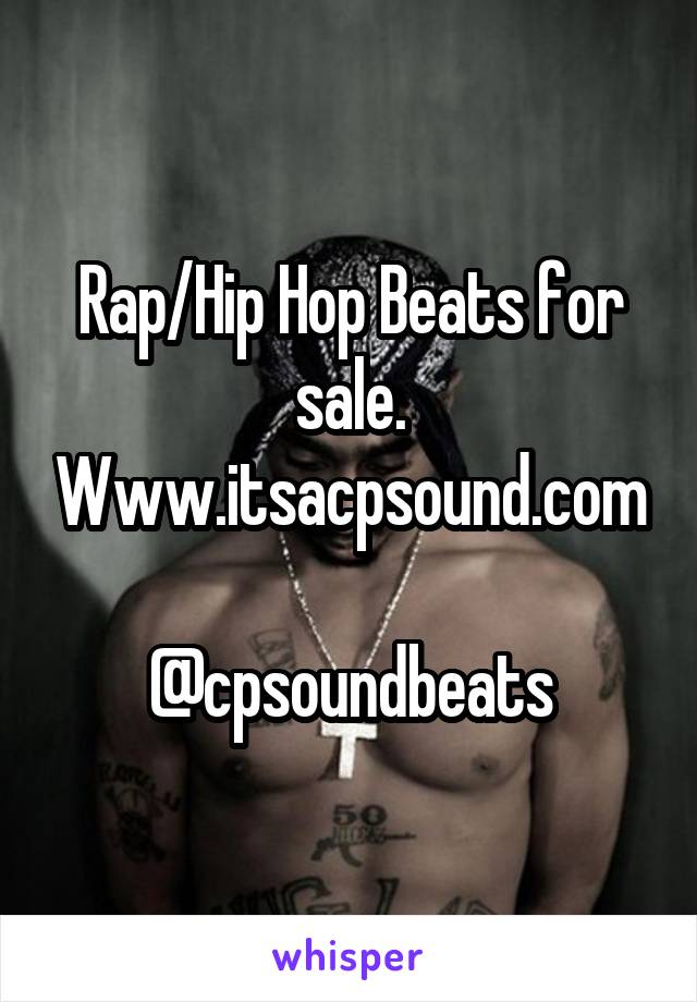 Rap/Hip Hop Beats for sale.
Www.itsacpsound.com

@cpsoundbeats