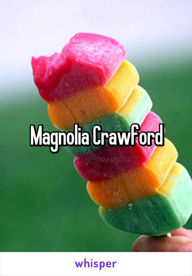 Magnolia Crawford