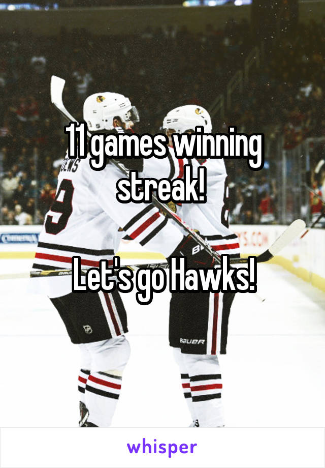 11 games winning streak! 

Let's go Hawks!
